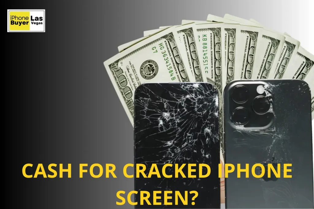 how much cash can you get for a cracked iphone screen in las vegas